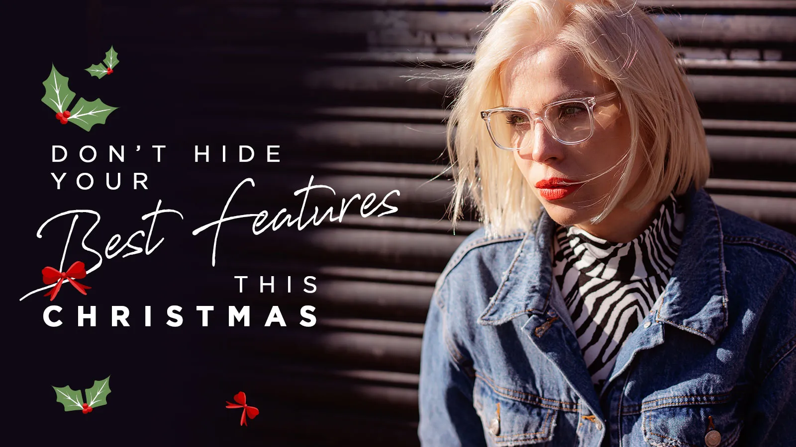 Don't Hide Your Best Features This Christmas
