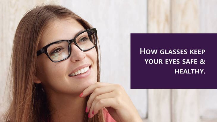 6 reasons how glasses keep your eyes safe & healthy