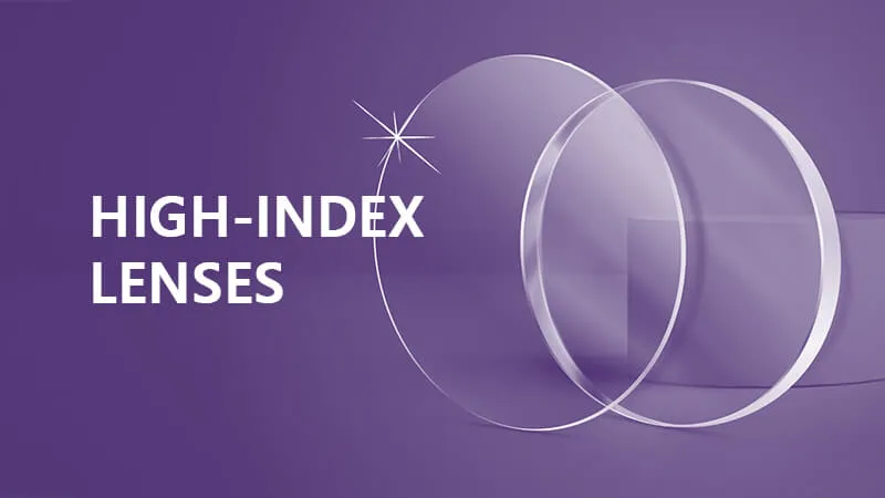 What are High-Index Lenses: Why Do You Need Them?