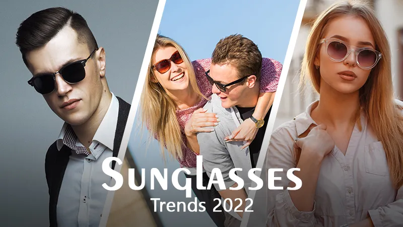 Sunglasses Trends 2022: Cool & Popular Styles You Must Try
