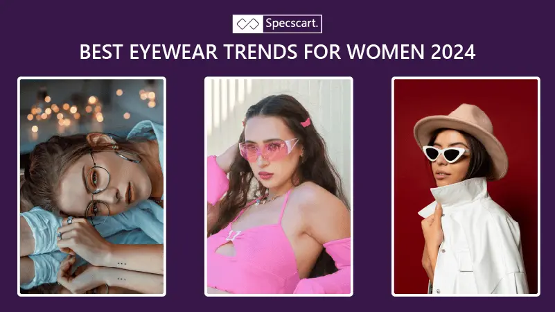 Best Eyeglasses Trends for Women in 2024
