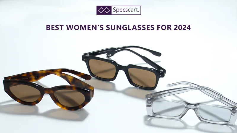 Best Women’s Sunglasses Trends for 2024