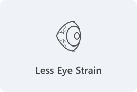 Less Eye Strain