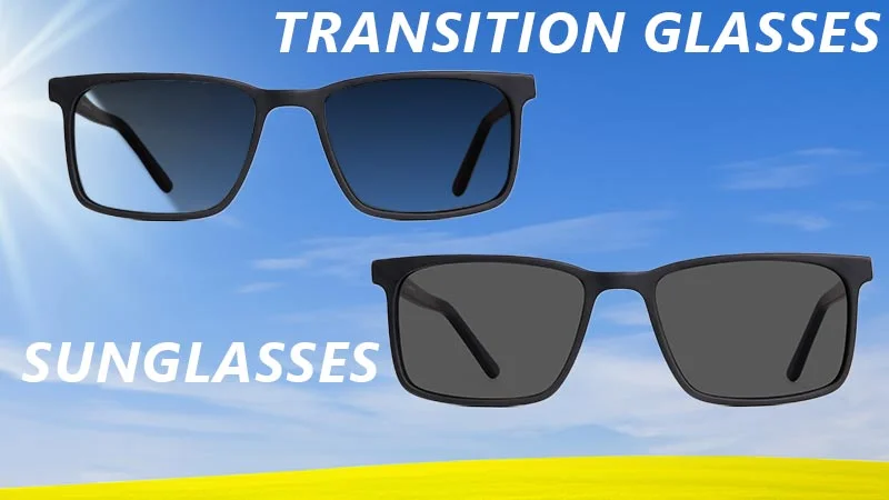 Transition Lenses Vs. Sunglasses